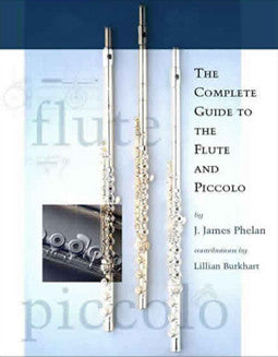 Phelan, J. - The Complete Guide to the Flute and Piccolo - FLUTISTRY BOSTON