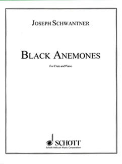 Schwantner, J. - Black Anemones - FLUTISTRY BOSTON