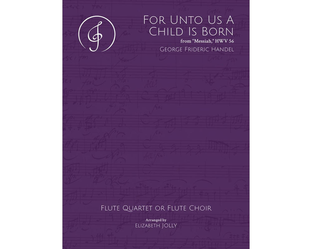 Handel, G. - For Unto Us A Child Is Born from "Messiah," HWV 56 - FLUTISTRY