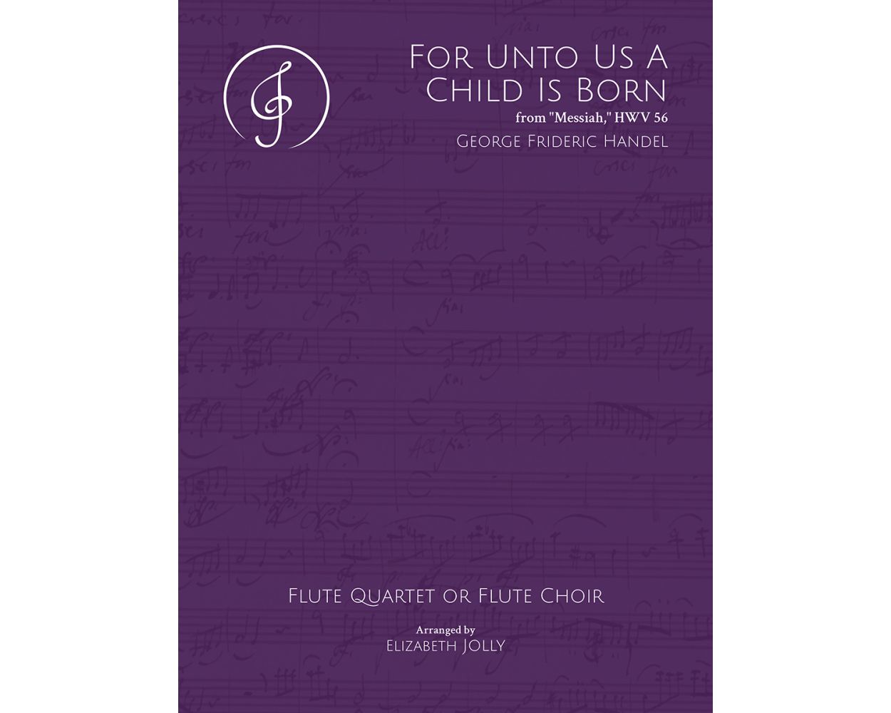 Handel, G. - For Unto Us A Child Is Born from "Messiah," HWV 56 - FLUTISTRY