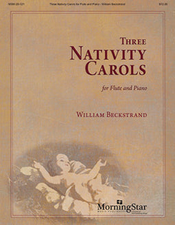 Beckstrand, W. - Three Nativity Carols - FLUTISTRY BOSTON