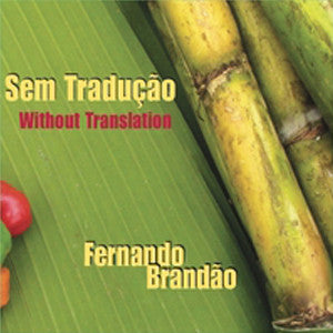 Sem Traducao, Without Translation CD (Fernando Brandao) - FLUTISTRY BOSTON