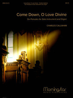 Callahan, C. - Come Down, O Love Divine - FLUTISTRY BOSTON