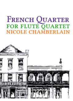 Chamberlain, N. - French Quarter - FLUTISTRY BOSTON