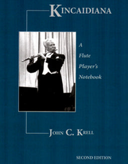 Krell, J. C. - Kincaidiana - A Flute Player's Notebook - FLUTISTRY BOSTON