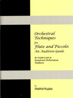 Kujala, W. - Orchestral Techniques for Flute and Piccolo - FLUTISTRY BOSTON