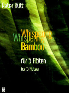 Kutt, P. - Whispering Bamboo for 5 Flutes - FLUTISTRY BOSTON