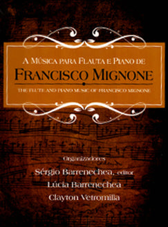 Mignone, F. - The Flute and Piano Music of Francisco Mignone - FLUTISTRY BOSTON