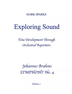 Sparks, M. - Exploring Sound: Vol. 1 Brahms 'Symphony No. 4'