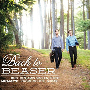 Bach to Beaser CD (Benjamin Smolden & Jerome Mouffe) - FLUTISTRY BOSTON