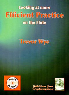Wye, T. - Looking at more Efficient Practice on the Flute - FLUTISTRY BOSTON