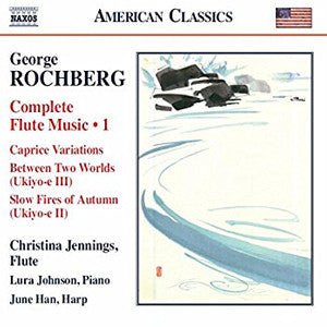 American Classics: Flute Music of George Rochberg CD (Christina Jennings) - FLUTISTRY