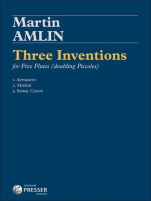 Amlin, M. - Three Inventions for Five Flutes - FLUTISTRY