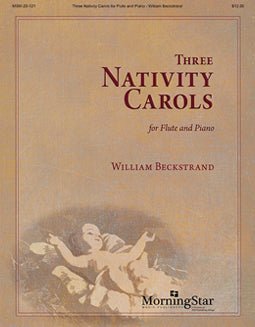 Beckstrand, W. - Three Nativity Carols - FLUTISTRY