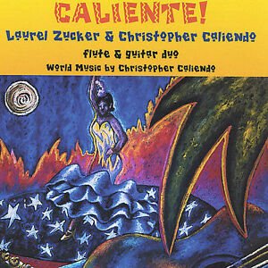Caliente! World music for flute & guitar CD (Laurel Zucker) - FLUTISTRY