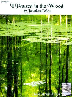 Cohen, J. - I Paused in the Wood - FLUTISTRY