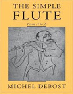 Debost, M. - The Simple Flute - FLUTISTRY