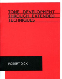 Dick, R. - Tone Development through Ext. Tech. - FLUTISTRY