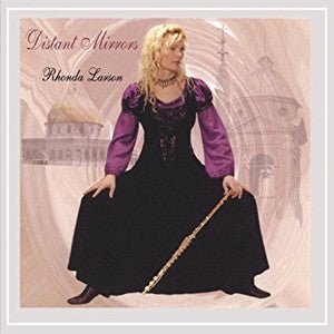 Distant Mirrors CD (Rhonda Larson) - FLUTISTRY