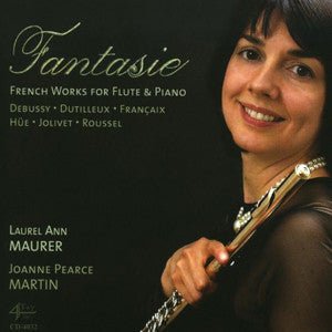Fantasie, French Works for Flute & Piano CD (Laurel Ann Maurer) - FLUTISTRY
