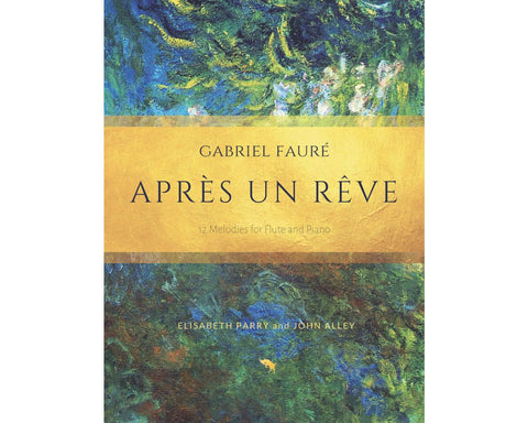 Faure, G.- Apres un Reve:  12 Melodies for Flute and Piano