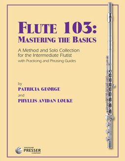 Flute 103: Mastering the Basics - FLUTISTRY