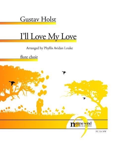 Holst, G. - I'll Love My Love - FLUTISTRY