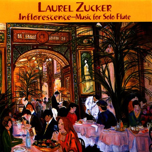 Inflorescence - Music for Solo Flute (Laurel Zucker) - FLUTISTRY