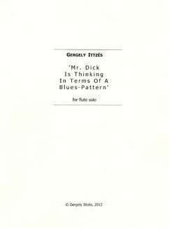 Ittzes, G. - Mr. Dick Is Thinking In Terms Of A Blues - Pattern - FLUTISTRY