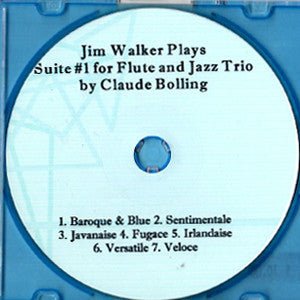 Jim Walker Plays Suite 1 for Flute and Jazz Trio by Claude Bolling CD (Jim Walker) - FLUTISTRY