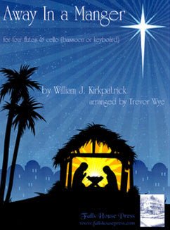 Kirkpatrick, W. - Away in a Manger - FLUTISTRY