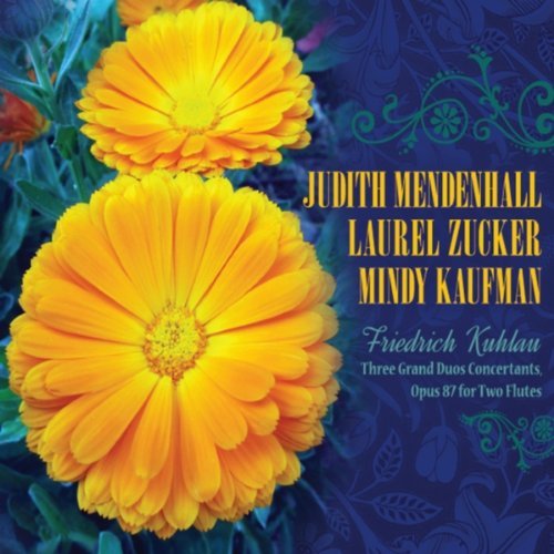 Kuhlau Three Grand Duos Concertants, Op. 87 for Two Flutes (Laurel Zucker) - FLUTISTRY