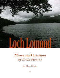 Monroe, E. - Loch Lomond: Theme & Variations - FLUTISTRY BOSTON