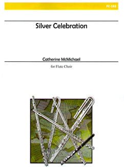McMichael, C. - Silver Celebration - FLUTISTRY