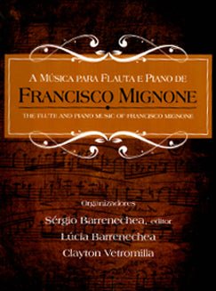 Mignone, F. - The Flute and Piano Music of Francisco Mignone - FLUTISTRY