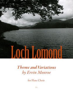 Monroe, E. - Loch Lomond: Theme & Variations - FLUTISTRY
