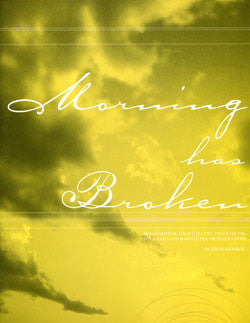 Monroe, E. - Morning has Broken - FLUTISTRY BOSTON