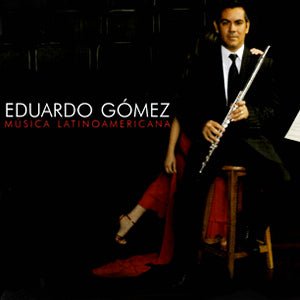Musica Latino Americana CD (Eduardo Gómez) - FLUTISTRY