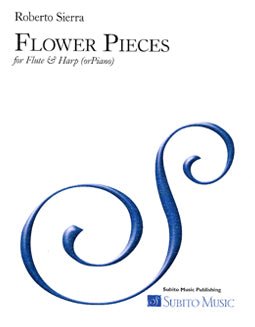 Sierra, R. - Flower Pieces - FLUTISTRY