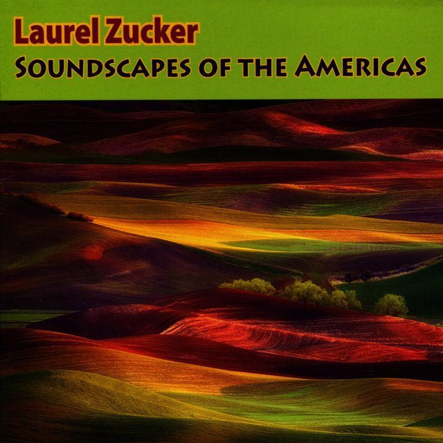 Soundscapes of the Americas (Laurel Zucker) - FLUTISTRY