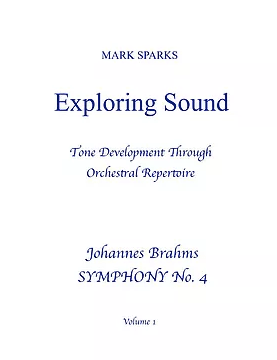 Sparks, M. - Exploring Sound: Vol. 1 Brahms 'Symphony No. 4' - FLUTISTRY