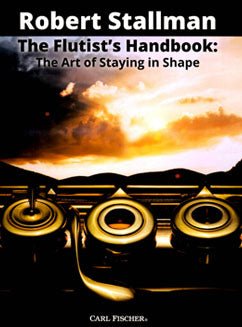 Stallman, R - The Flutist's Handbook: The Art of Staying in Shape - FLUTISTRY