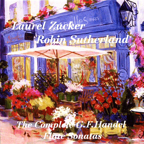 The Complete G.F. Handel Flute Sonatas (Laurel Zucker) - FLUTISTRY