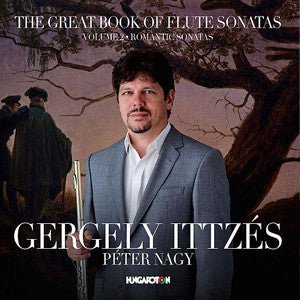 The Great Book of Flute Sonatas, Vol 2, Romantic Sonatas CD (Gergely Ittzés) - FLUTISTRY
