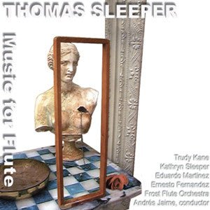 Thomas Sleeper, Music for Flute CD (Trudy Kane) - FLUTISTRY