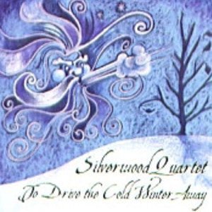 To Drive the Cold Winter Away CD (Silverwood Quartet) - FLUTISTRY