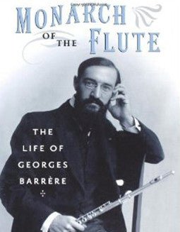 Toff, N. - Barrere: Monarch of the Flute - FLUTISTRY