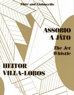 Villa - Lobos, H. - Assobio a Jato (The Jet Whistle) - FLUTISTRY
