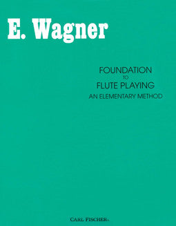 Wagner, E. - Foundation to Flute Playing - FLUTISTRY BOSTON