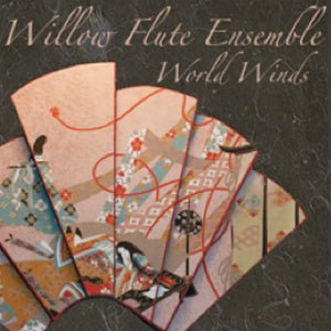 World Winds CD (Willow Flute Ensemble) - FLUTISTRY